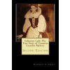Infamous Lady: The True Story of Countess Erzsébet Báthory: Second Edition