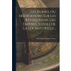 Les Ruines, Ou Méditations Sur Les Révolutions Des Empires, Suivies De La Loi Naturelle... (Brožovaná)