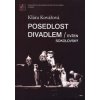 Posedlost divadlem / Evžen Sokolovský. Inscenační tvorba v Mahenově činohře v šedesátých letech 20. - Klára Kovářová