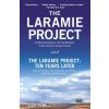 Laramie Project and The Laramie Project: Ten Years Later (Moises Kaufman,Tectonic Theater Project,Leigh Fondakowski,Greg Pierotti,Andy Paris)(Brožovaná)