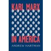 Karl Marx in America (HARTMAN ANDREW)(Pevná)