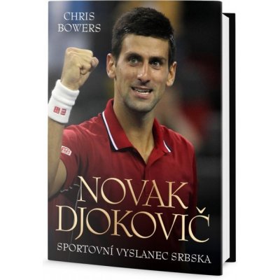 Djokovic a vzestup Srbska - Chris Bowers
