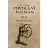 Povolání Volman díl II. - Námořník továrníkem - Braunová Petra