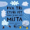 Dva, tři, čtyři, pět - tohle je náš svět: místa - Joanna Bartosik