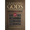 Learning God's Love Language: A Guide to Personal Hebrew Word Study (Chaim Bentorah)(Brožovaná)