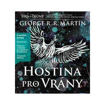 Hostina pro vrány - Píseň ledu a ohně 4 - George R.R. Martin