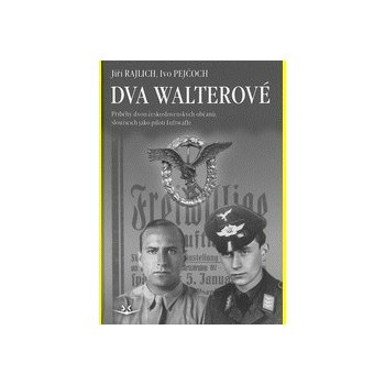 Dva Walterové - Jiří Rajlich, Ivo Pejčoch