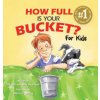 How Full Is Your Bucket? For Kids
