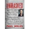 Unmasked: My Life Solving America's Cold Cases