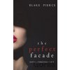 The Perfect Facade - Blake Pierce