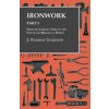 Ironwork - Part I - From the Earliest Times to the End of the Mediaeval Period (J Starkie Gardner)(Brožovaná)