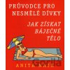 Jak získat báječné tělo - Anita Naik