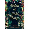 Witch of Wild Things - Raquel Vasquez Gilliland