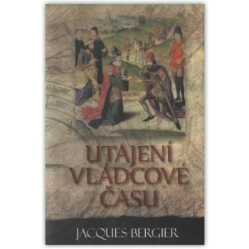 Utajení vládcové času - Jacques Bergier