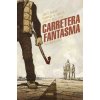 CARRETERA FANTASMA (LEMIRE,JEFF)(Pevná)