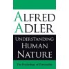 Understanding Human Nature (Alfred Alder)(Brožovaná)