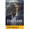Stay Sane in an Insane World: How to Control the Controllables and Thrive