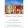 Makers and Takers (Rana Foroohar)(Brožovaná)