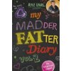 My Madder Fatter Diary