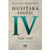 Husitská epopej IV. 1438-1449 - Za časů bezvládí (Vlastimil Vondruška)