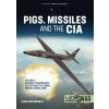 Pigs, Missiles and the CIA: Volume 2 - Kennedy, Khrushchev, Castro and the Cuban Missile Crisis 1962 (Bromley Linda Rios)