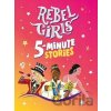 Rebel Girls 5-Minute Stories - Rebel Girls