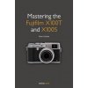 Mastering the Fujifilm X100T and X100S (Peter Fauland)(Brožovaná)