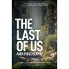 The Last of Us and Philosophy (William Irwin)(Brožovaná)