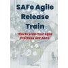 SAFe Agile Release Train (Mark Heller)(Brožovaná)
