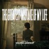 Holding Absence: Greatest Mistake Of My Life - CD