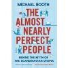 The Almost Nearly Perfect People (Michael Booth)(Brožovaná)