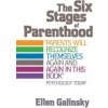 Six Stages Of Parenthood (Ellen Galinsky)(Brožovaná)
