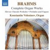 BRAHMS, J.: Complete Organ Works (CD) (Konstantin Volostnov (Röver-Orgel Moscow Central Church of Evangelical Christians-Baptists))