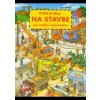 Veľká knižka NA STAVBE pre malých rozprávačov - Max Walther