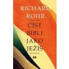 Číst Bibli jako Ježíš - Richard Rohr