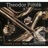 Theodor Pištěk Člověk a… (Theodor Pištěk)