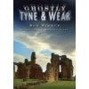 Ghostly Tyne and Wear (Kirkup Rob)