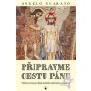 Připravme cestu Pánu - Občerstvení pro duši na dobu adventní a vánoční - Angelo Scarano