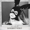 GRANDE ARIANA: DANGEROUS WOMAN CD
