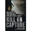 Kill or Capture: How a Special Operations Task Force Took Down a Notorious al Qaeda Terrorist (Alexander Matthew)
