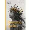 Rosteme spolu - Kate Rope
