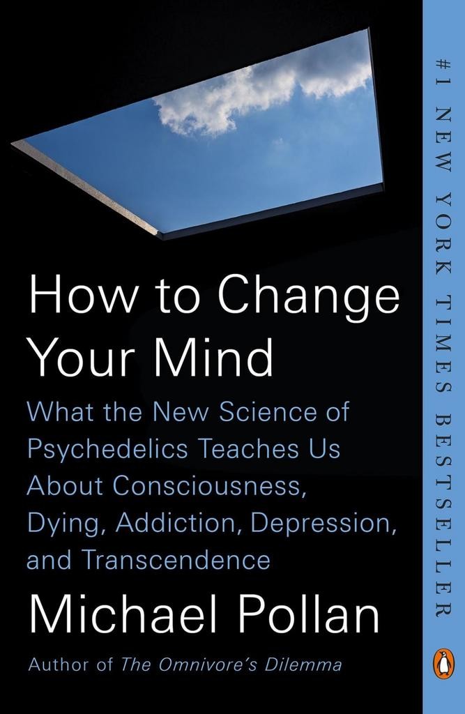 How to Change Your Mind - Michael Pollan