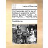Commentaries on the Law of Scotland, Respecting Trial for Crimes. by David Hume, ... in Two Volumes. ... Volume 2 of 2 (David Hume)(Brožovaná)