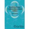 Strukturalismus v českém historickém myšlení - Veronika Středová
