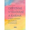 Steiner Rudolf: Opětovné vtělování a karma a jejich význam ... (Poznání reinkarnace a karmy má pro lidstvo prvořadou důležitost.Zákonitosti opětovného vtělování,návod jak dospět k poznání vlastních mi