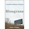 Bluegrass: A True Story of Murder in Kentucky (William van Meter)(Brožovaná)
