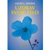 Uzdrav svoje telo - Louise L. Hayová