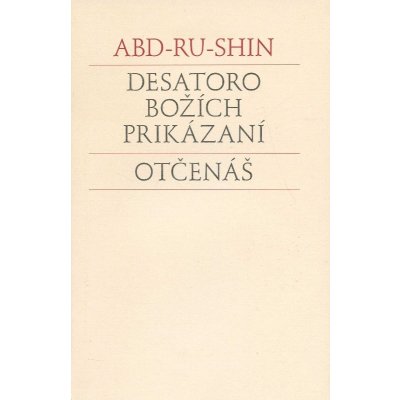 Desatoro Božích prikázaní. Otčenáš - Abd-ru-shin