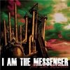 I Am The Messenger - The War Between
