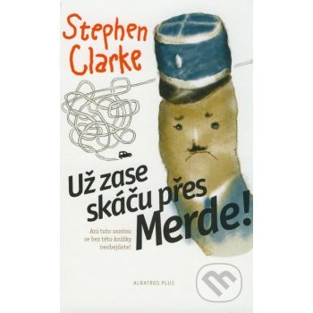 Už zase skáču přes Merde! - Stephen Clarke